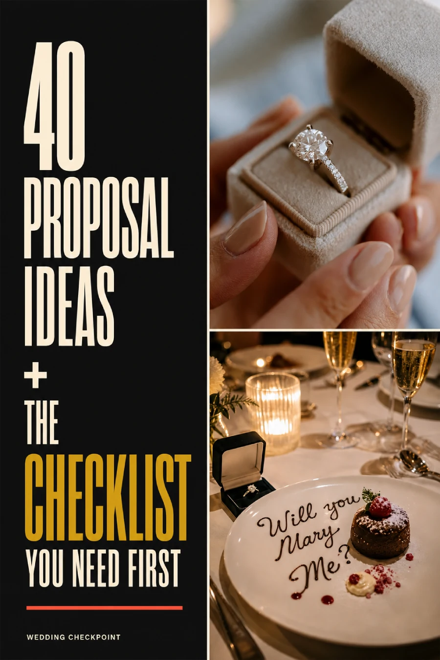 Proposal Ideas: 40 Ways to Pop the Question She'll Never Stop Talking About 1 Pinterest infographic with 40 proposal ideas, a diamond engagement ring and romantic dessert plate reading Will you marry me?