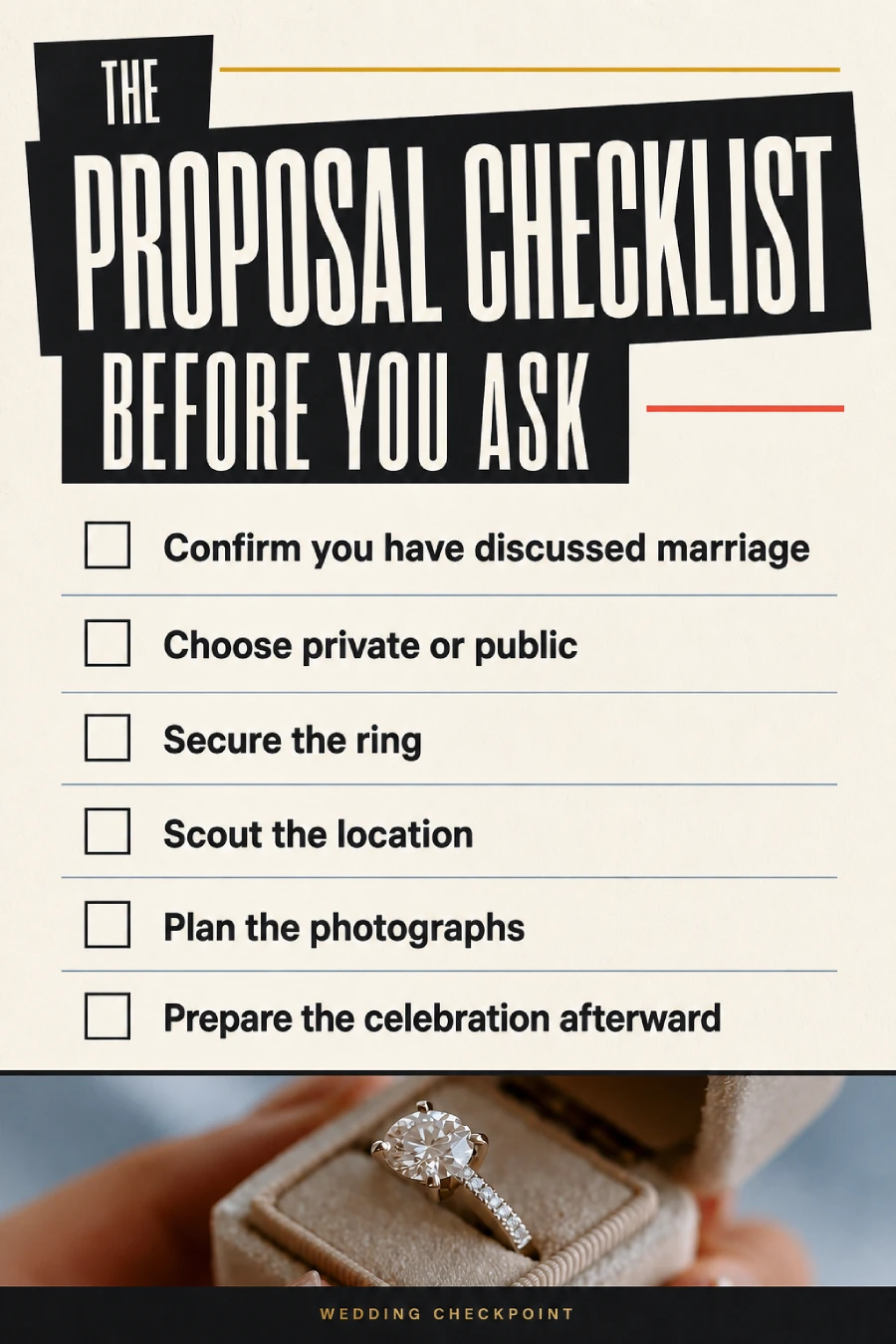 Proposal Ideas: 40 Ways to Pop the Question She'll Never Stop Talking About 2 The Proposal Checklist Before You Ask with six proposal planning steps